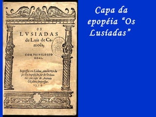 Capa da
epopéia “Os
Lusíadas”
 