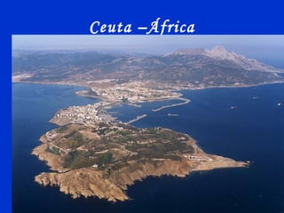 Ceuta –África
 