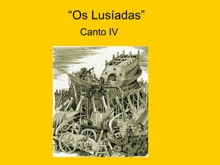 “ Os Lusíadas” Canto IV 