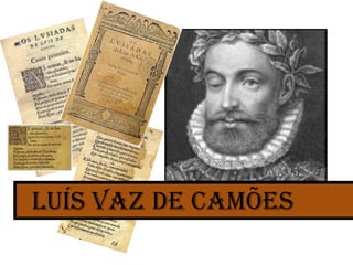 Luís Vaz de Camões
 