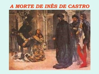 A MORTE DE INÊS DE CASTRO 