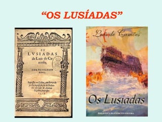 “ OS LUSÍADAS” 