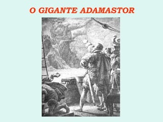 O GIGANTE ADAMASTOR 