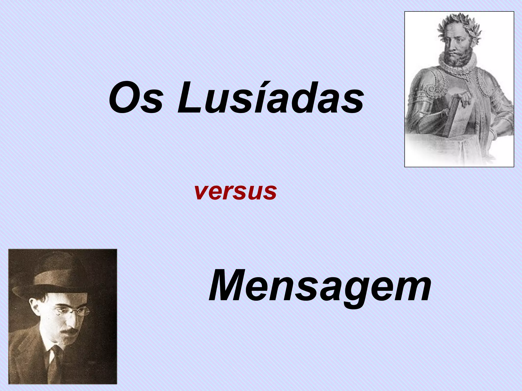 Os Lusíadas versus Mensagem