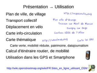 Présentation Offrir la possibilité à tout un chacun de s'approprier son territoire (ville et campagne) On devient un acteur 