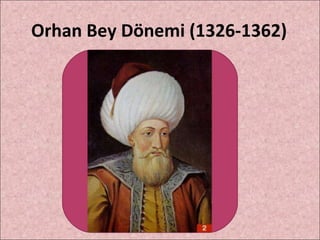 Orhan Bey Dönemi (1326-1362) 