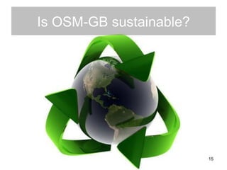 Is OSM-GB sustainable? 