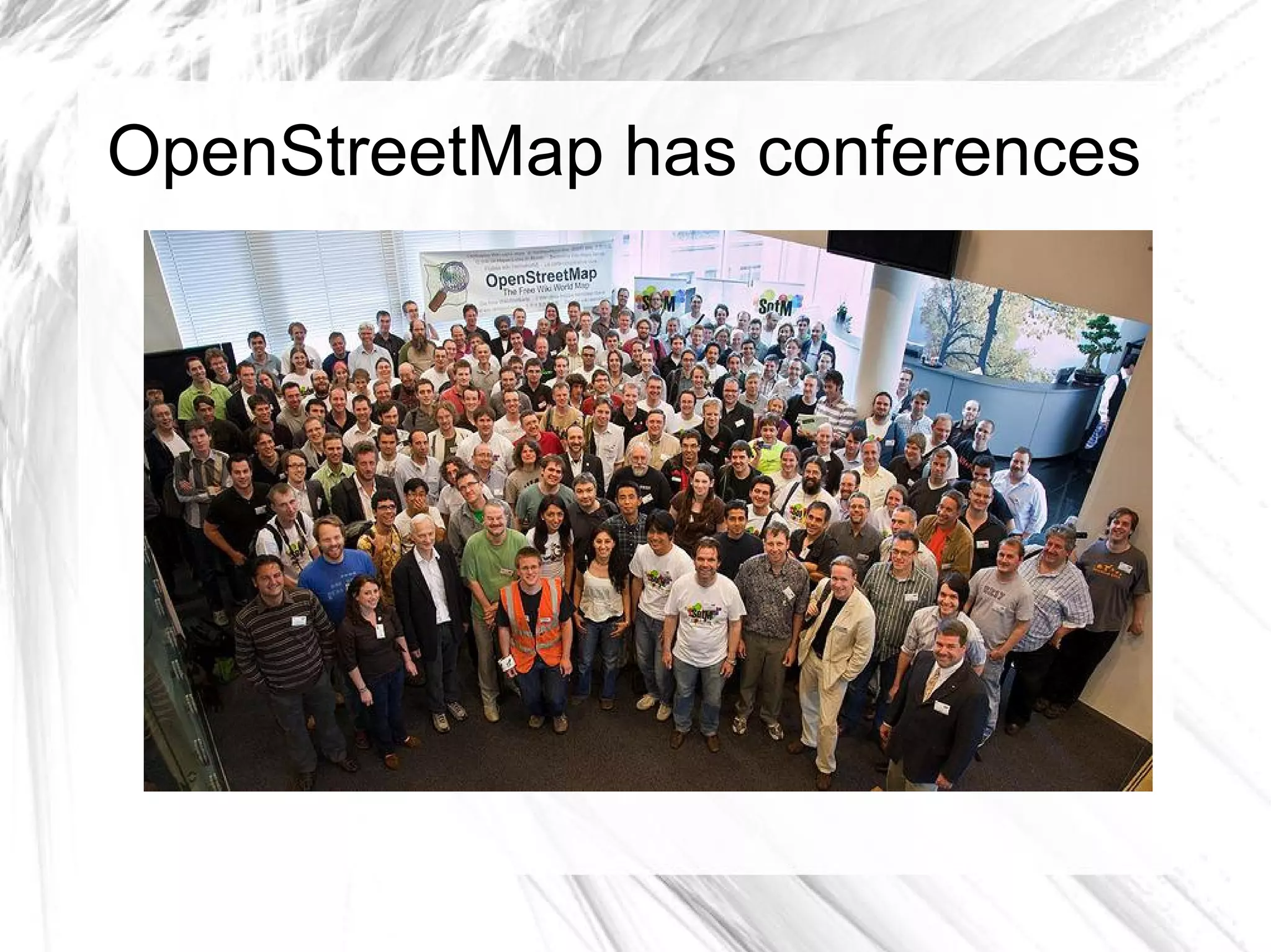OpenStreetMap has conferences
 