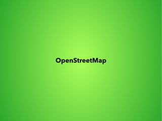 OpenStreetMap
 