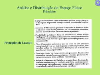 Análise e Distribuição do Espaço Físico Princípios Princípios de Layout: Q 