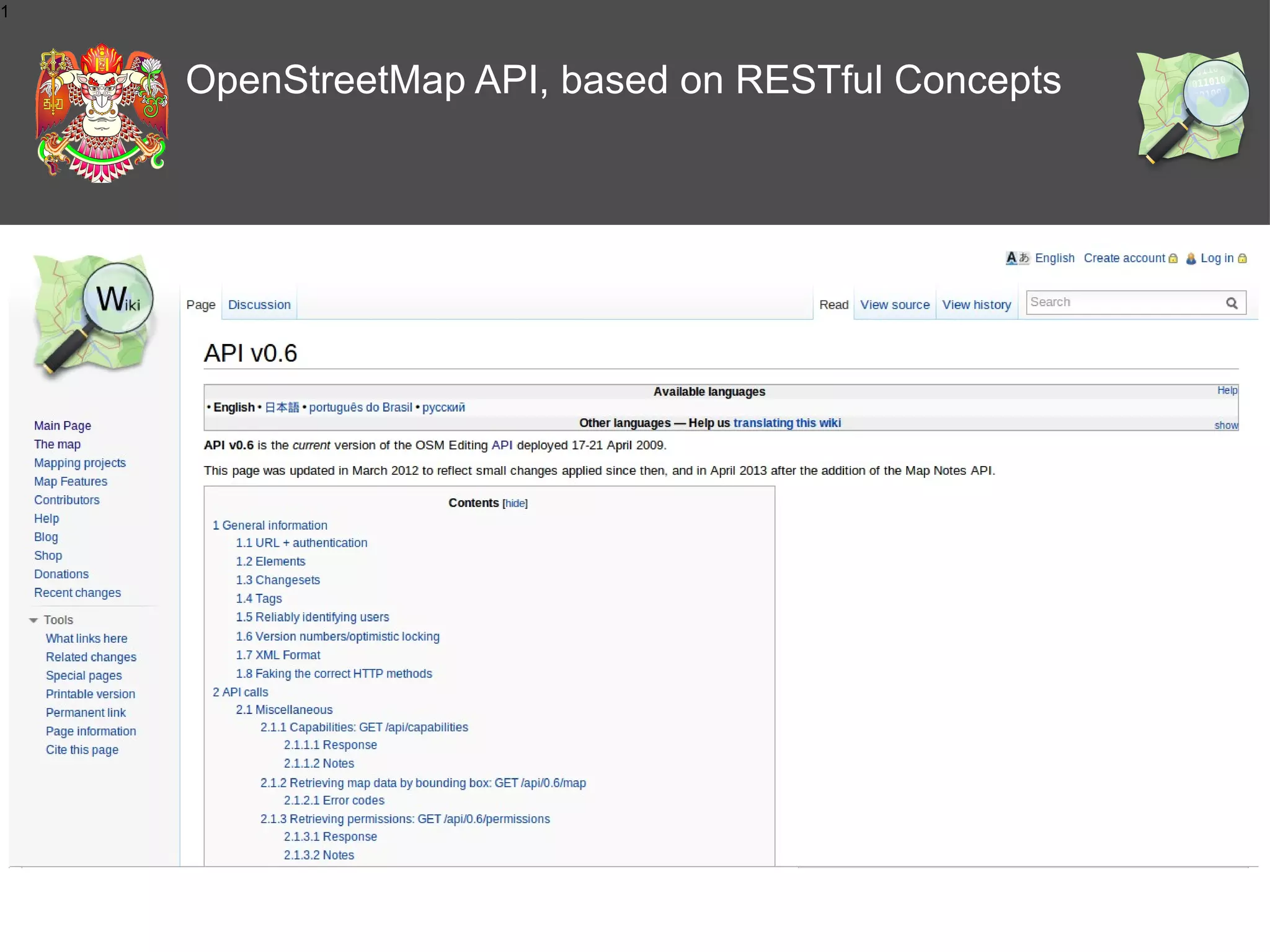 1

OpenStreetMap API, based on RESTful Concepts

 
