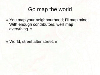 Government : Ordnance Survey (UK), IGN (France)... 