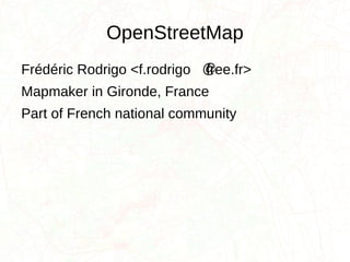 OpenStreetMap Frédéric Rodrigo <f.rodrigo  free.fr> 