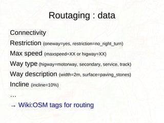 Data sources : tracing Yahoo! areal : way, landuse... 