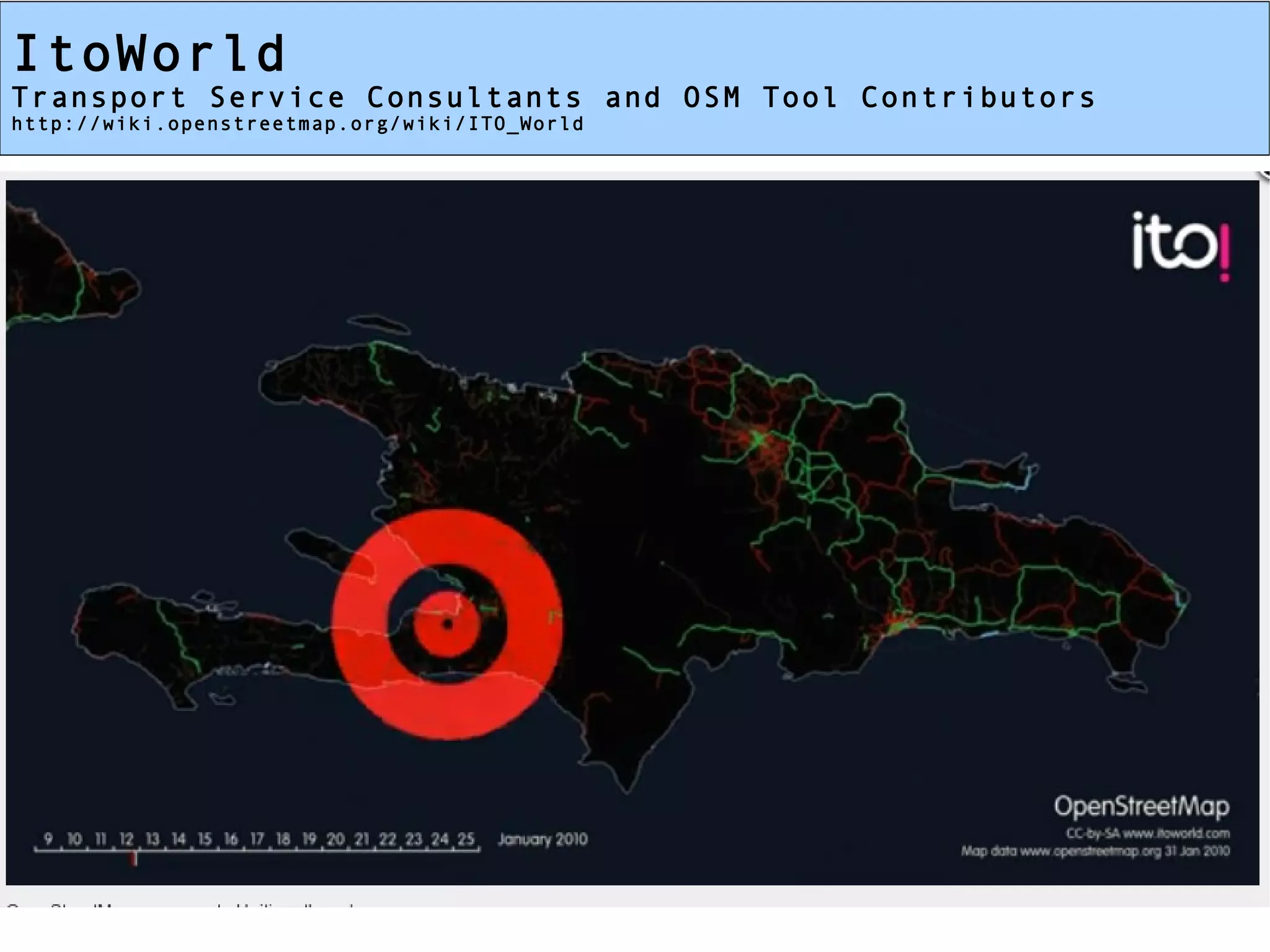 ItoWorld
Transport Service Consultants and OSM Tool Contributors
http://wiki.openstreetmap.org/wiki/ITO_World
 