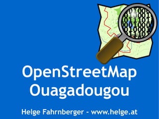 OpenStreetMap Ouagadougou Helge Fahrnberger - www.helge.at 