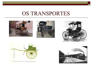 OS TRANSPORTES
 