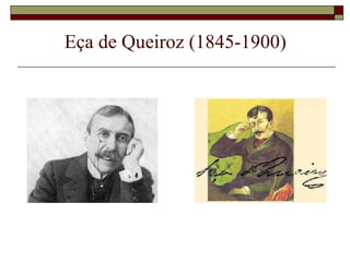 Eça de Queiroz (1845-1900)
 