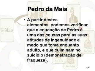 Os Maias - educação de Pedro da Maia | PPSX