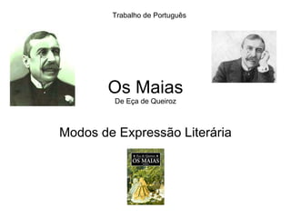Os Maias De Eça de Queiroz Modos de Expressão Literária Trabalho de Português 