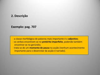 A corrida de cavalos, p. 312 - 341Um dos episódios preferidos pelo próprio autor, este quadro é uma crítica à tendência dos portugueses para imitar aquilo que se fazia nos restantes países europeus e que se consideravacomo sinal de progresso, quando, afinal, muitas vezes, não nos identificávamos com aquilo queimportávamos. Assim, o ambiente que deveria ser requintado, mas que também deveria apresen-tar a ligeireza desportiva para que remete o acontecimento, torna-se espelho da falta de gosto e de educação dos participantes (os portugueses): realidade vs aparência.a) Falta de coerência entre o traje e a ocasião - Pags.: ______________b) A sensaboria, revelada pelo facto de as pessoas não revelarem qualquer interesse pelo evento - Pags.: ______________c) A desordem e agressões físicas, nada adequadas ao evento – Pags.: ______________
