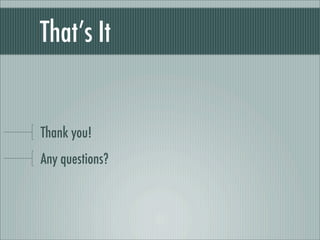 That’s It
Thank you!
Any questions?
 