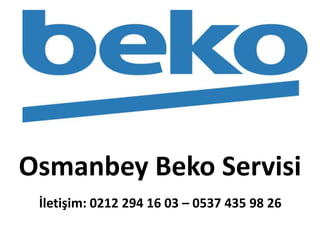 İletişim: 0212 294 16 03 – 0537 435 98 26
Osmanbey Beko Servisi
 