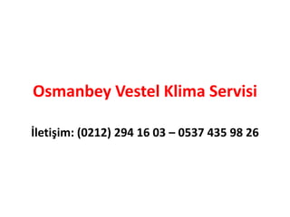 Osmanbey Vestel Klima Servisi
İletişim: (0212) 294 16 03 – 0537 435 98 26
 