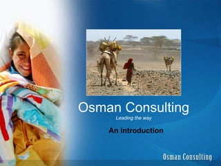 Osman Consulting
Leading the way
An introduction
 