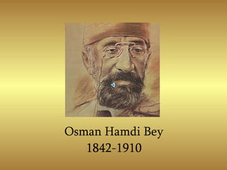 Osman Hamdi Bey 1842-1910 