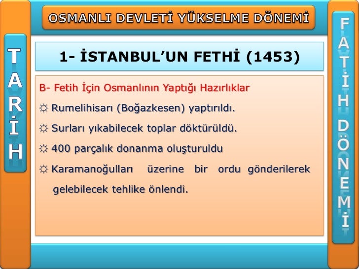 Istanbul Un Fethi Nin Nedenleri Osmanli Devleti Nin Toprak Butunlugunu Bozuyordu Osmanli Ordusunun Istanbul Bogazi Uzerinden Rumeli Ye Gecislerini Engelliyorlardi Ppt Indir