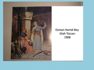 Osman Hamdi Bey
  Silah Tüccarı
      1908
 