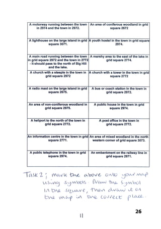 26
294748
276719
274722
295742
295725 273721
279743
297742
TASK 2; Draw the correct symbol into each card,
then draw it onto the correct place on the map.
26
 