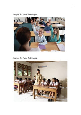 64
Imagem 1 – Fonte: GettyImages
Imagem 2 – Fonte: GettyImages
 