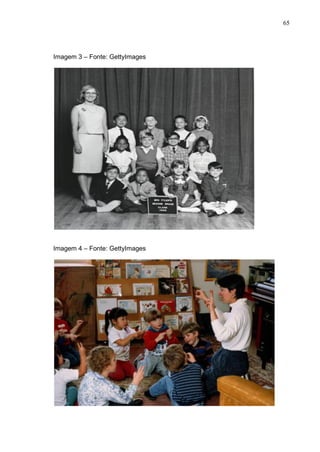 65
Imagem 3 – Fonte: GettyImages
Imagem 4 – Fonte: GettyImages
 