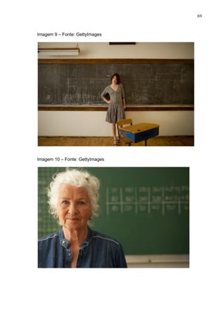 69
Imagem 9 – Fonte: GettyImages
Imagem 10 – Fonte: GettyImages
 