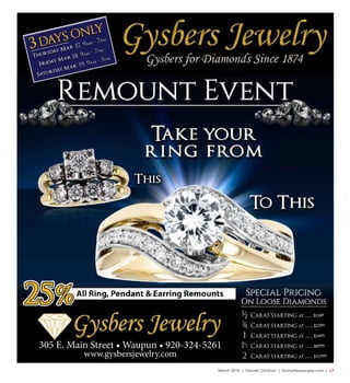 March 2016 | Greater Oshkosh | SceneNewspaper.com | L7
305 E. Main Street • Waupun • 920-324-5261
www.gysbersjewelry.com
 
