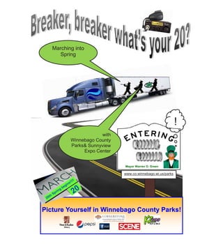 Picture Yourself in Winnebago County Parks!
Mayor Warren O. Green
!
www.co.winnebago.wi.us/parks
 