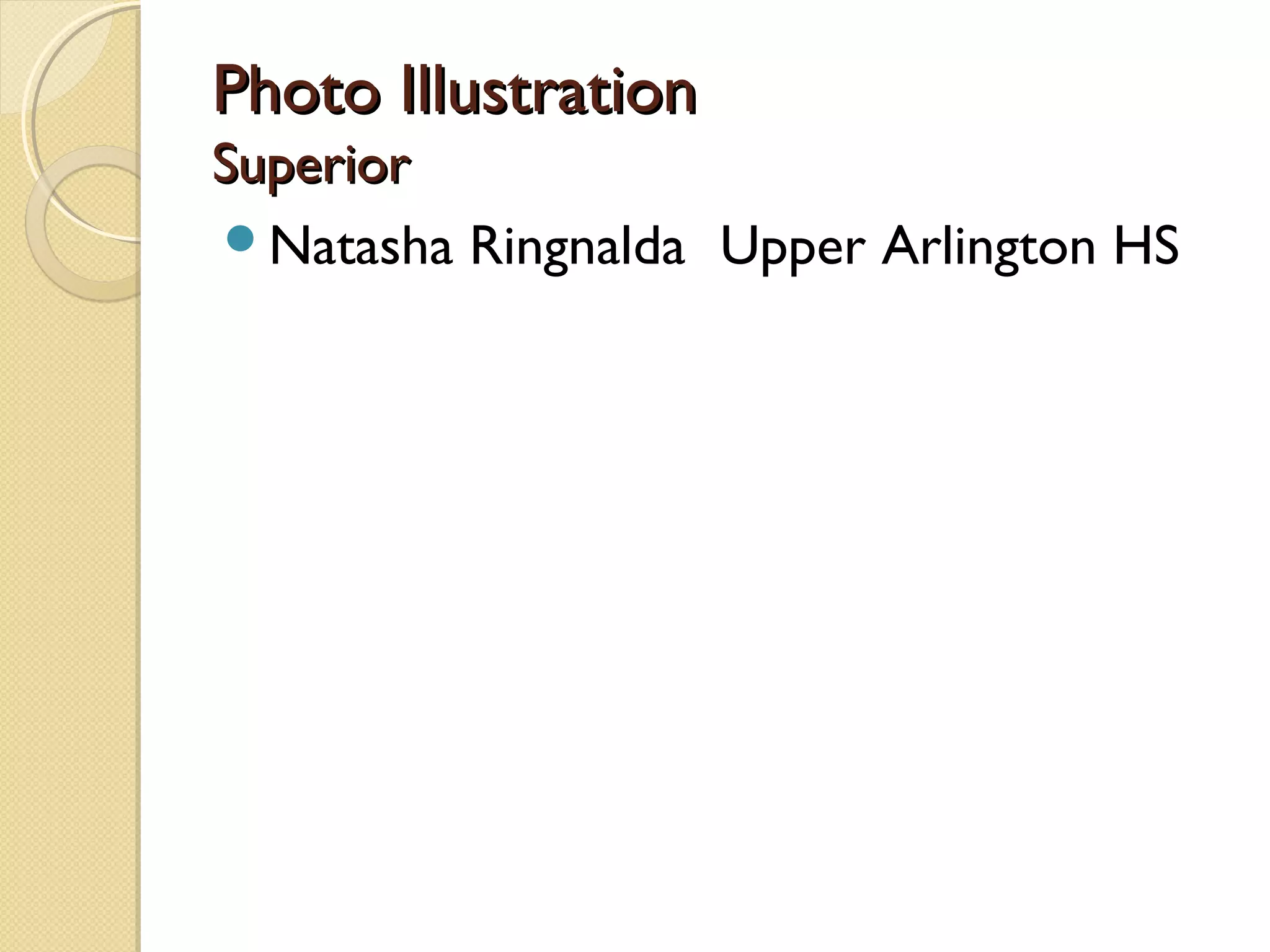 Photo Illustration
Superior
Natasha Ringnalda Upper Arlington HS
 