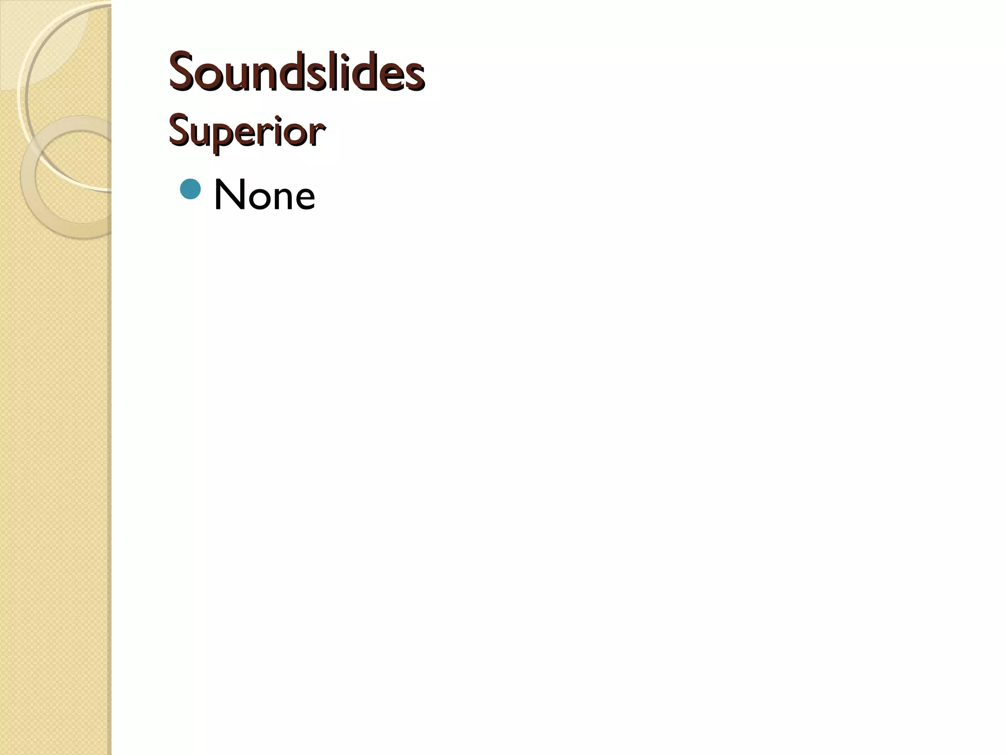 Soundslides
Superior
None
 