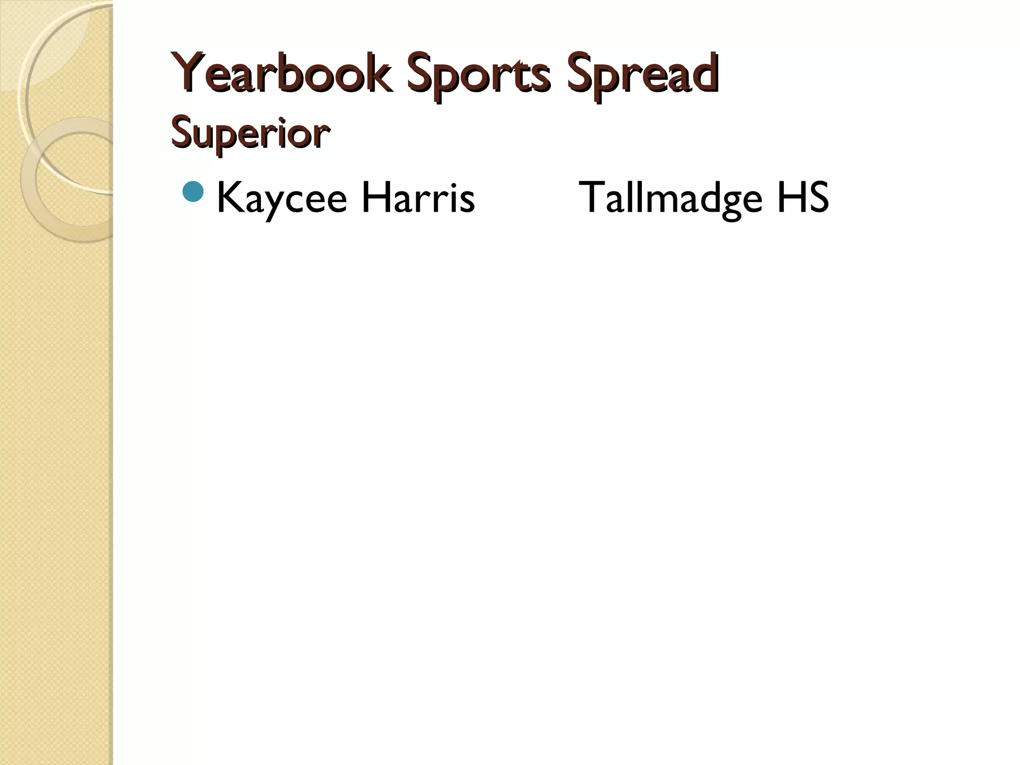 Yearbook Sports Spread
Superior
Kaycee Harris   Tallmadge HS
 