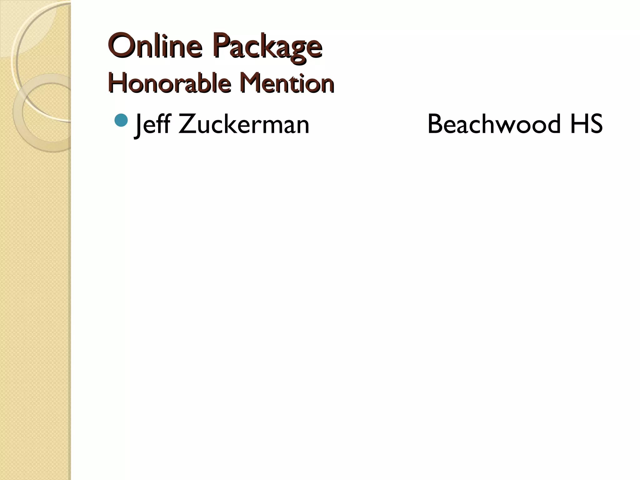 Online Package
Honorable Mention
Jeff Zuckerman     Beachwood HS
 