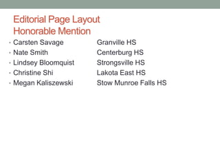 Editorial Page Layout
Honorable Mention
• Carsten Savage Granville HS
• Nate Smith Centerburg HS
• Lindsey Bloomquist Stro...