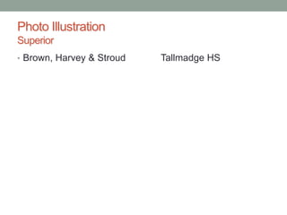 Photo Illustration
Superior
• Brown, Harvey & Stroud Tallmadge HS
 
