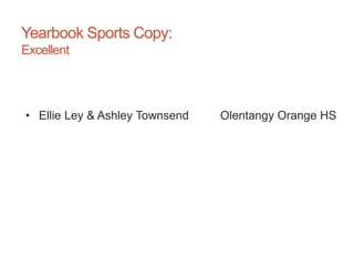 Yearbook Sports Copy:
Excellent
• Ellie Ley & Ashley Townsend Olentangy Orange HS
 
