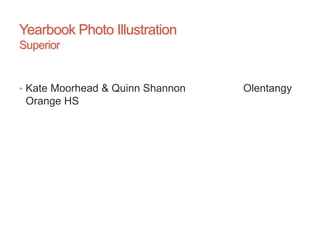 Yearbook Photo Illustration
Superior
• Kate Moorhead & Quinn Shannon Olentangy
Orange HS
 