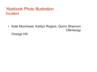 Yearbook Photo Illustration
Excellent
• Kate Moorhead, Kaitlyn Rogers, Quinn Shannon
Olentangy
Orange HS
 