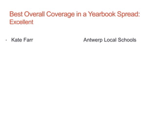 Best Overall Coverage in a Yearbook Spread:
Excellent
• Kate Farr Antwerp Local Schools
 