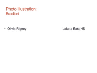 Photo Illustration:
Excellent
• Olivia Rigney Lakota East HS
 