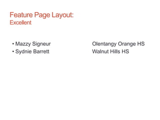 Feature Page Layout:
Excellent
• Mazzy Signeur Olentangy Orange HS
• Sydnie Barrett Walnut Hills HS
 